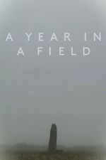 Watch A Year in a Field Myflixer