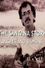 Watch The Santana Story Angels And Demons Myflixer
