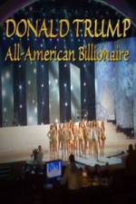 Watch Donald Trump All American Billionaire Myflixer