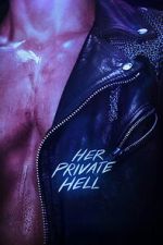 Watch Her Private Hell Myflixer