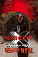 Watch X Knight Escape From Warp Hell Myflixer