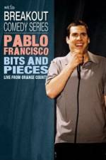 Watch Pablo Francisco: Bits and Pieces - Live from Orange County Myflixer