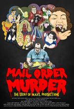 Watch Mail Order Murder: The Story of W.A.V.E. Productions Myflixer