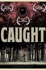 Watch C A U G H T Myflixer