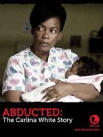 Watch Abducted: The Carlina White Story Myflixer