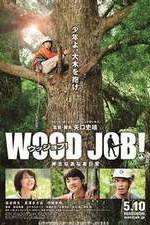 Watch Wood Job! Myflixer
