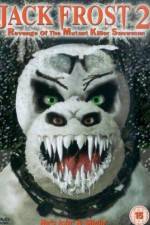 Watch Jack Frost 2: Revenge of the Mutant Killer Snowman Myflixer