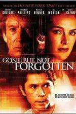 Watch Gone But Not Forgotten Myflixer