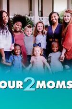 Watch Our 2 Moms (TV Special 2022) Myflixer