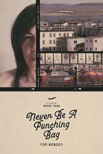 Watch Never Be A Punching Bag For Nobody Myflixer