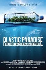 Watch Plastic Paradise: The Great Pacific Garbage Patch Myflixer