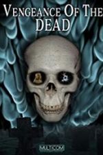 Watch Vengeance of the Dead Myflixer