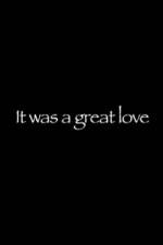 Watch It Was a Great Love Myflixer