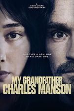 Watch My Grandfather Charles Manson Myflixer