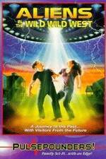 Watch Aliens in the Wild, Wild West Myflixer