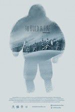 Watch To Build a Fire Myflixer
