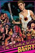 Watch The Trouble with Barry Myflixer