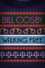 Watch Bill Cosby: Walking Free Myflixer