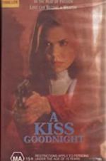 Watch A Kiss Goodnight Myflixer