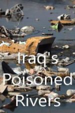 Watch Iraq\'s Poisoned Rivers Myflixer