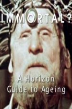 Watch Immortal? A Horizon Guide to Ageing Myflixer
