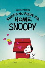Watch Snoopy Presents: There\'s No Place Like Home, Snoopy Myflixer