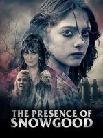 Watch The Presence of Snowgood Myflixer