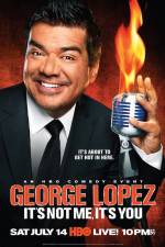 Watch George Lopez It's Not Me It's You Myflixer