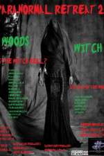 Watch Paranormal Retreat 2-The Woods Witch Myflixer