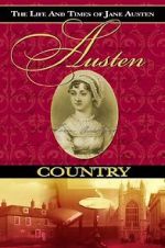 Watch Austen Country: The Life & Times of Jane Austen Myflixer
