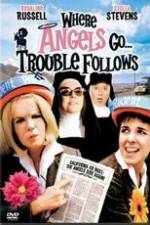 Watch Where Angels Go Trouble Follows! Myflixer