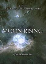 Watch UFO: The Greatest Story Ever Denied II - Moon Rising Myflixer
