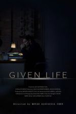 Watch Given Life Myflixer