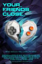 Watch Your Friends Close Myflixer