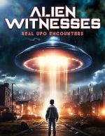 Watch Alien Witnesses: Real UFO Encounters Myflixer