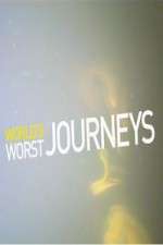 Watch World's Worst Journeys from Hell Myflixer