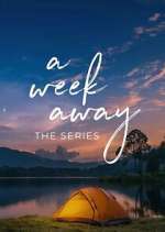 Watch A Week Away: The Series Myflixer