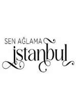 Watch Sen aÄŸlama Ä°stanbul Myflixer
