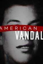 Watch American Vandal Myflixer