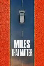 Watch Miles That Matter Myflixer