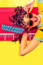 Watch Makeaway Takeaway Myflixer