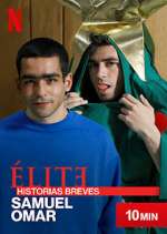 Watch Ã‰lite Historias Breves: Samuel Omar Myflixer