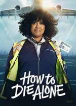Watch How to Die Alone Myflixer