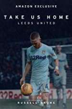 Watch Take Us Home: Leeds United Myflixer
