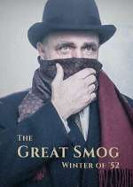 Watch The Great Smog: Winter of \'52 Myflixer