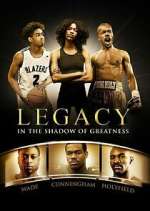Watch Legacy: In the Shadow of Greatness Myflixer