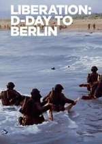 Watch Liberation: D-Day to Berlin Myflixer