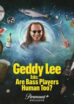 Watch Geddy Lee Asks: Are Bass Players Human Too? Myflixer