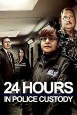 Watch 24 Hours in Police Custody Myflixer