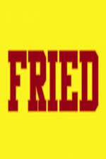 Watch Fried Myflixer